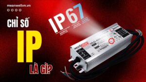 Chỉ Số IP Là Gì? Tại Sao Quan Trọng Đối Với Nguồn Meanwell?