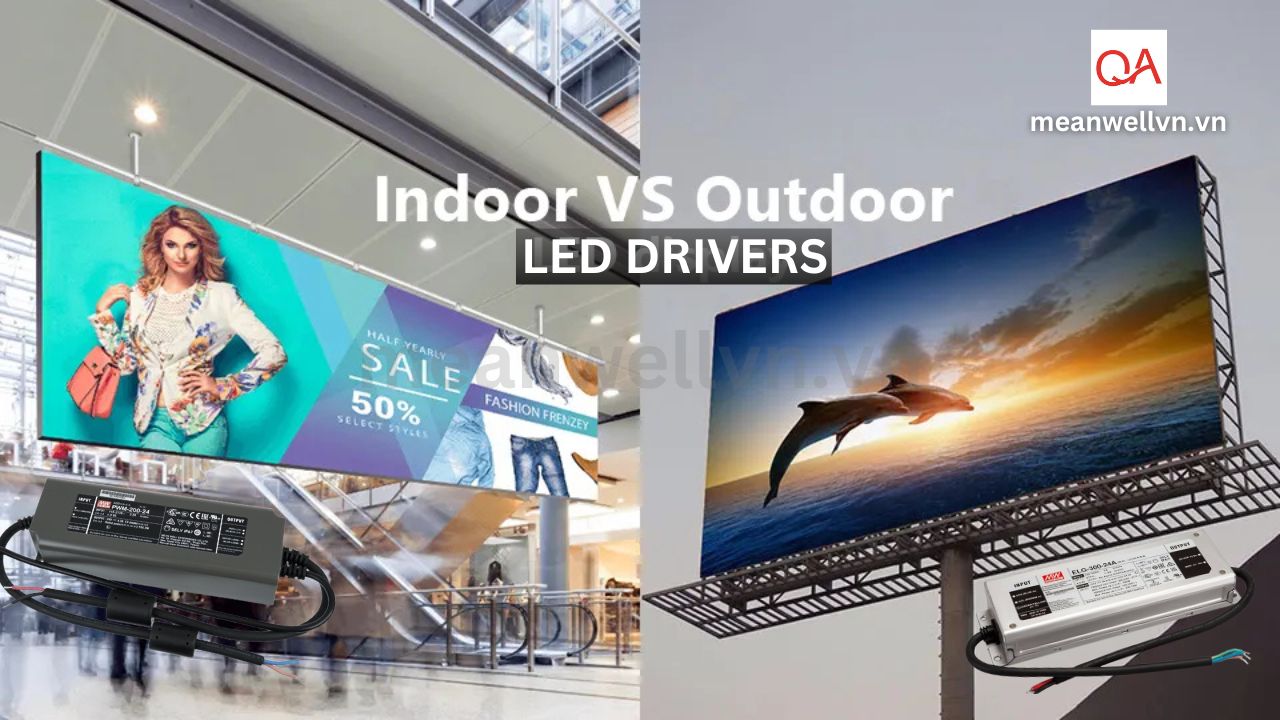So Sánh Bộ Nguồn LED Trong Nhà và Ngoài Trời so-sanh-bo-nguon-led-driver-trong-nha-va-ngoai-troi-qaled-meanwell-0909791751